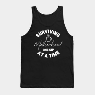 Surviving Motherhood One Sip At a Time Funny Coffee Lover Mom Gift Idea Tank Top